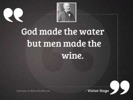 God made the water but