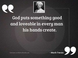 God puts something good and
