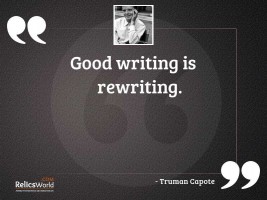 Good writing is rewriting