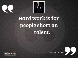 Hard work is for people