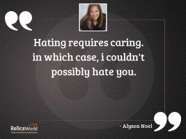 Hating requires caring In which
