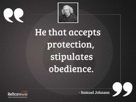 He that accepts protection stipulates