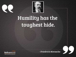 Humility has the toughest hide