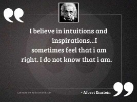 I believe in intuitions and