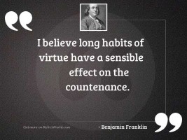 I believe long habits of