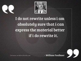 I do not rewrite unless