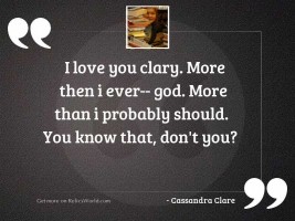 I love you Clary More
