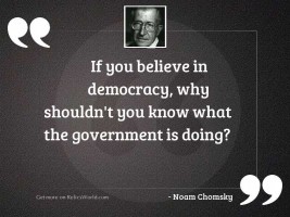 If you believe in democracy,