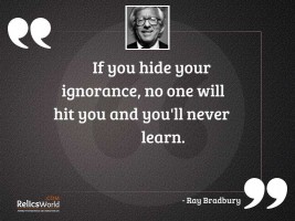 If you hide your ignorance