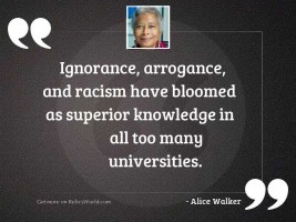 Ignorance, arrogance, and racism have