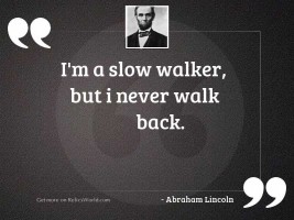 I'm a slow walker,