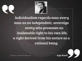Individualism regards man every man