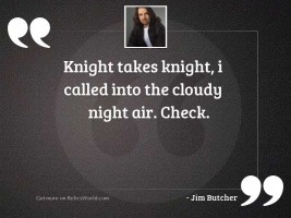 Knight takes Knight, I called