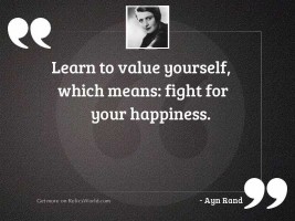 Learn to value yourself, which 