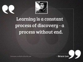 Learning is a constant process