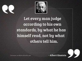 Let every man judge according
