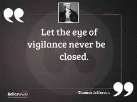 Let the eye of vigilance