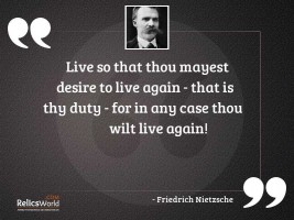 Live so that thou mayest