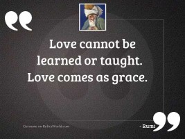 Love cannot be learned or