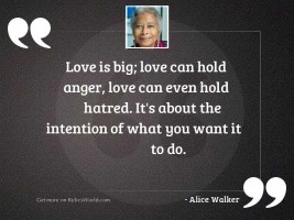 Love is big; love can