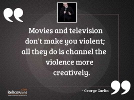 Movies and television dont make