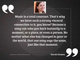Music is a total constant. 