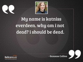 My name is Katniss Everdeen