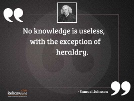No knowledge is useless with