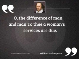 O, the difference of man
