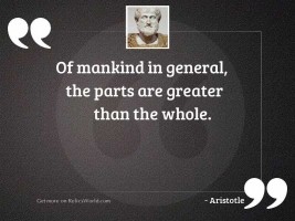 Of mankind in general, the