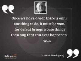 Once we have a war