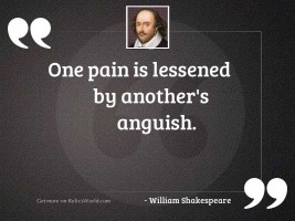 One pain is lessened by