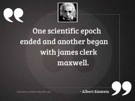 One scientific epoch ended and