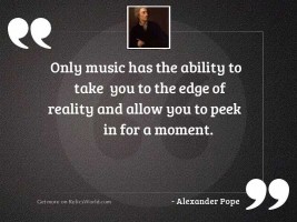 Only music has the ability