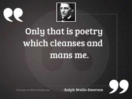 Only that is poetry which