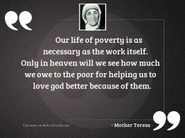 Our life of poverty is
