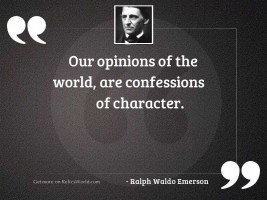 Our opinions of the world,