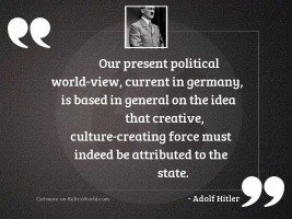 Our present political world view,
