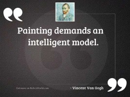 Painting demands an intelligent model.