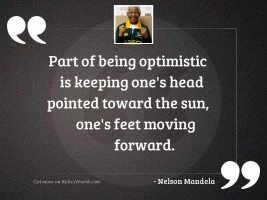 Part of being optimistic is