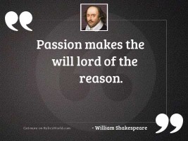 Passion makes the will lord