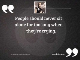 People should never sit alone
