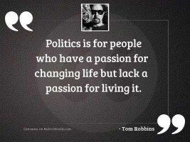 Politics is for people who