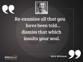 Re examine all that you