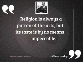Religion is always a patron