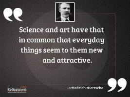 Science and art have that