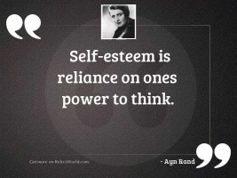 Self esteem is reliance on