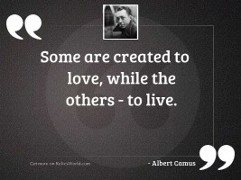 Some are created to love,