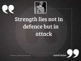 Strength lies not in defence