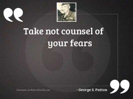 Take not counsel of your